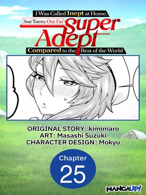 cover image of I Was Called Inept at Home, but Turns Out I'm Super Adept Compared to the Rest of the World, Chapter 25